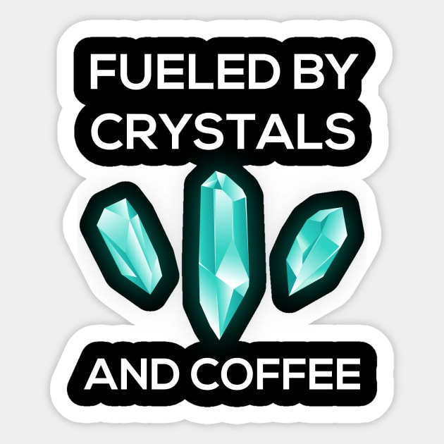 Fueled By Crystals And Coffee Sticker by JustPick